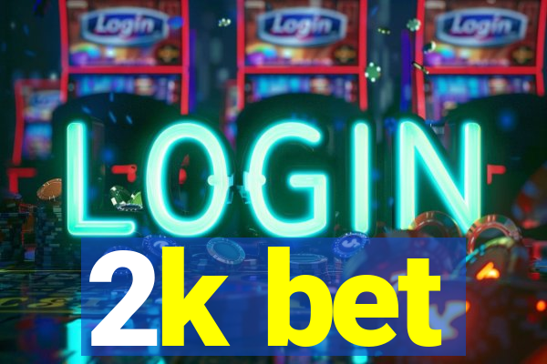 2k bet